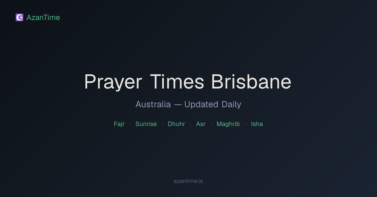 Azan Time Brisbane Today — Prayer Times Brisbane 2026 | Azan Time